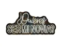 Quieres ser mi novia_90cm x 41cm