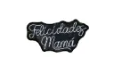 Felicidades Mamá_75cm x 39cm