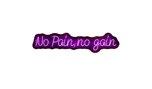 No Pain, no gain_91cm x 19cm